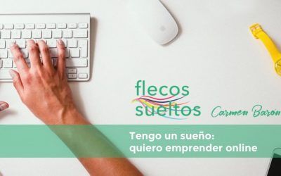 Tengo un sueño: quiero emprender online