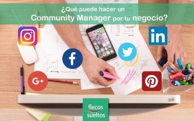 ¿Qué puede hacer un Community Manager por tu negocio?