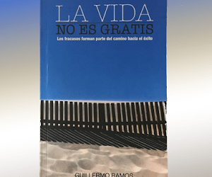 La vida no es gratis: Una guía para el emprendedor