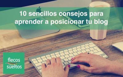 10 consejos para aprender a posicionar un blog