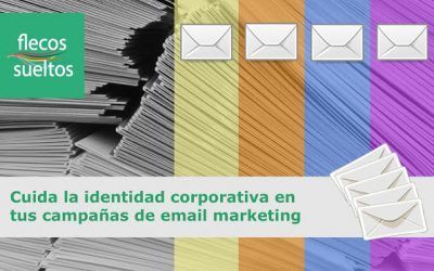 En tus campañas de email marketing, cuida la identidad corporativa