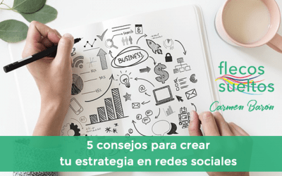 5 consejos para crear tu estrategia en redes sociales