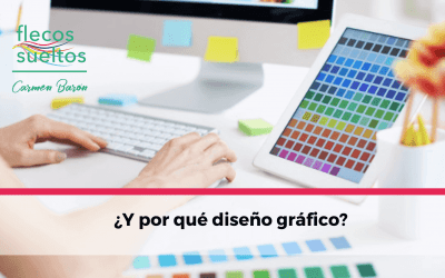 ¿Y por qué Diseño Gráfico?